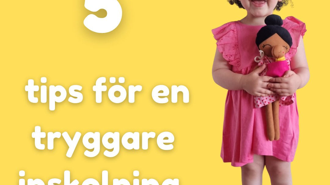 5 tips för en trygg inskolning med Watoto Arts dockor - Watotoarts.com